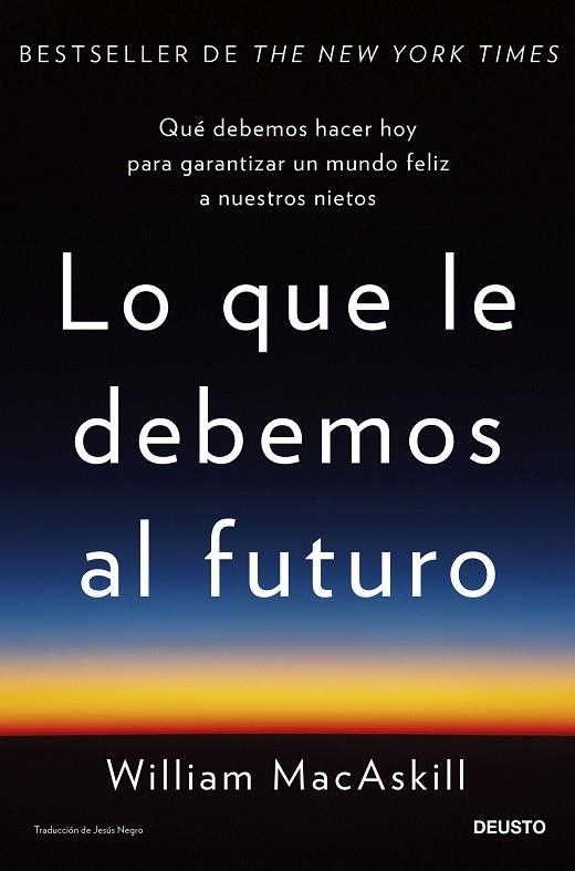 QUE LE DEBEMOS AL FUTURO, LO  | 9788423436071 | MACASKILL, WILLIAM | Llibreria La Gralla | Librería online de Granollers