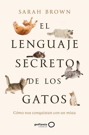 LENGUAJE SECRETO DE LOS GATOS, EL | 9788408277125 | BROWN, SARAH | Llibreria La Gralla | Llibreria online de Granollers