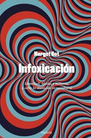 INFOXICACIÓN | 9788449341557 | ROT, MARGOT | Llibreria La Gralla | Librería online de Granollers