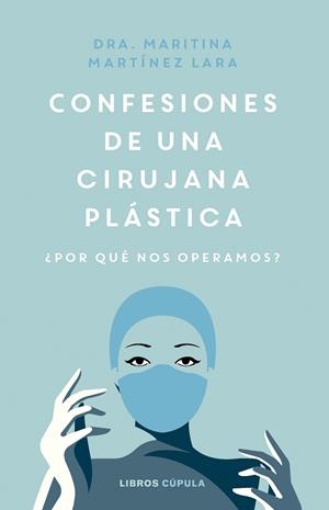 CONFESIONES DE UNA CIRUJANA PLÁSTICA | 9788448038991 | MARTÍNEZ LARA, MARITINA | Llibreria La Gralla | Llibreria online de Granollers