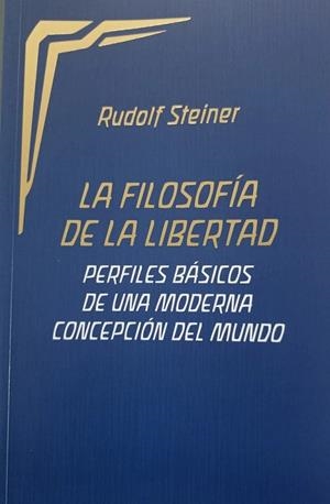 FILOSOFIA DE LA LIBERTAD, LA (N.E) | 9788418919121 | RUDOLF STEINER | Llibreria La Gralla | Librería online de Granollers