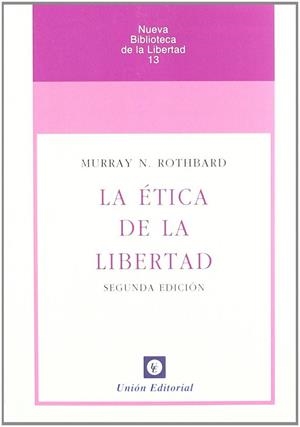 LA ÉTICA DE LA LIBERTAD | 9788472094802 | ROTHBARD, MURRAY N. | Llibreria La Gralla | Librería online de Granollers