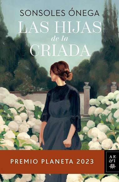 HIJAS DE LA CRIADA, LAS (PREMIO PLANETA 2023) | 9788408280170 | ÓNEGA, SONSOLES | Llibreria La Gralla | Librería online de Granollers
