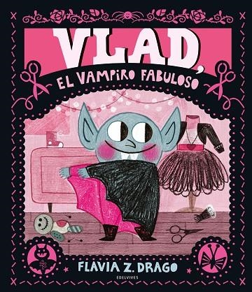 VLAD, EL VAMPIRO FABULOSO | 9788414054147 | DRAGO, FLAVIA Z. | Llibreria La Gralla | Llibreria online de Granollers