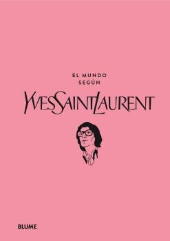 MUNDO SEGÚN YVES SAINT LAURENT, EL | 9788419785527 | MAURIÈS, PATRIC / NAPIAS, JEAN-CHRISTOPHE | Llibreria La Gralla | Librería online de Granollers