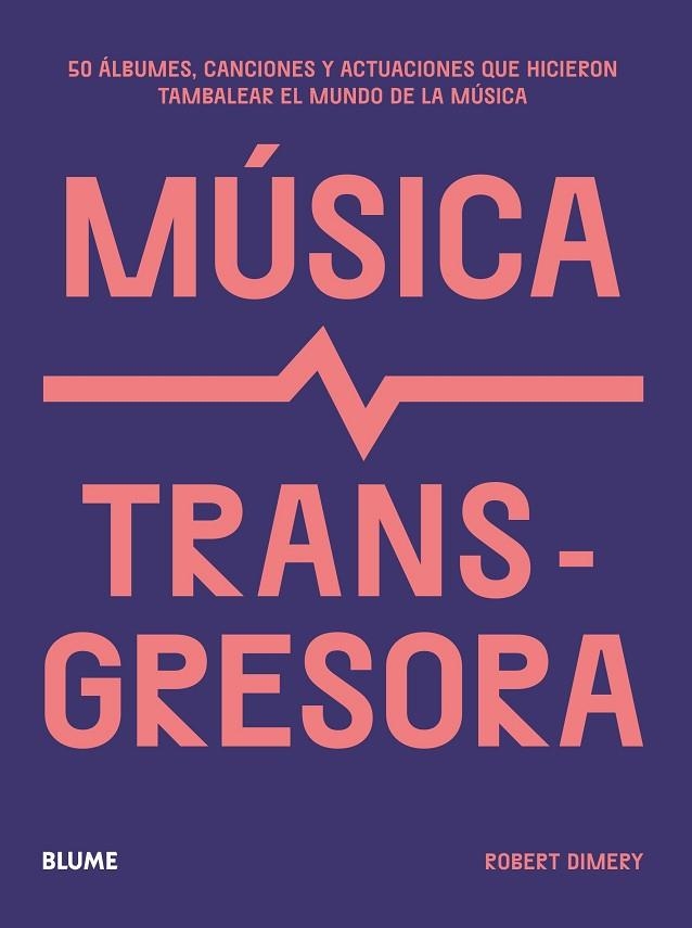 MÚSICA TRANSGRESORA | 9788419785169 | DIMERY, ROBERT | Llibreria La Gralla | Librería online de Granollers