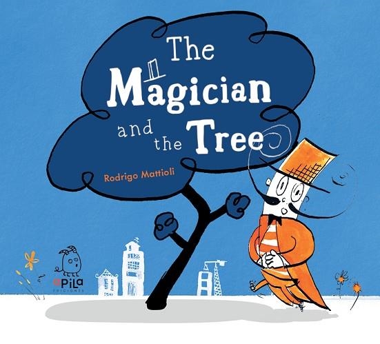 MAGICIAN AND THE TREE, THE | 9788417028831 | MATTIOLI, RODRIGO | Llibreria La Gralla | Llibreria online de Granollers