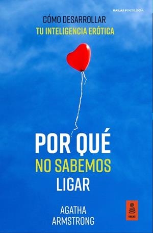 POR QUÉ NO SABEMOS LIGAR | 9788418345715 | ARMSTRONG, AGATHA | Llibreria La Gralla | Librería online de Granollers