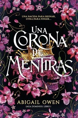 UNA CORONA DE MENTIRAS | 9788419621207 | OWEN, ABIGAIL | Llibreria La Gralla | Llibreria online de Granollers