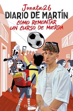 DIARIO DE MARTÍN. CÓMO REMONTAR UN CURSO DE MIERDA | 9788491399858 | 26, JONATA | Llibreria La Gralla | Librería online de Granollers
