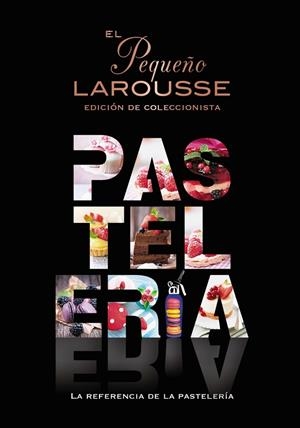 PEQUEÑO LAROUSSE DE LA PASTELERÍA, EL | 9788419739124 | VVAA | Llibreria La Gralla | Librería online de Granollers