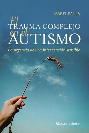 TRAUMA COMPLEJO EN EL AUTISMO, EL | 9788411484640 | PAULA, ISABEL | Llibreria La Gralla | Llibreria online de Granollers