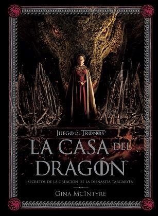 JUEGO DE TRONOS: LA CASA DEL DRAGÓN. SECRETOS DE LA CREACIÓN DE LA DINASTÍA TARG | 9788467964004 | MCINTYRE. GINA  | Llibreria La Gralla | Librería online de Granollers