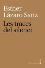 TRACES DEL SILENCI, LES | 9788419630391 | LAZARO SANZ, ESTHER | Llibreria La Gralla | Llibreria online de Granollers