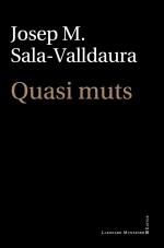 QUASI MUTS | 9788419630384 | SALA-VALLDAURA, JOSEP M. | Llibreria La Gralla | Llibreria online de Granollers