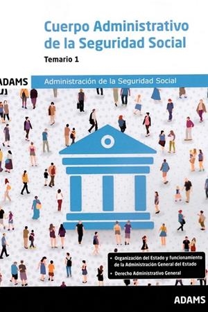 TEMARIO 1 CUERPO ADMINISTRATIVO DE LA ADMINISTRACIÓN DE LA SEGURIDAD SOCIAL | 9788411166577 | AAVV | Llibreria La Gralla | Llibreria online de Granollers