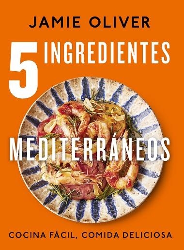 5 INGREDIENTES MEDITERRÁNEOS | 9788425364334 | OLIVER, JAMIE | Llibreria La Gralla | Llibreria online de Granollers