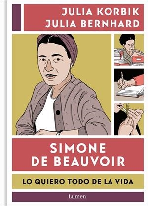 SIMONE DE BEAUVOIR. LO QUIERO TODO DE LA VIDA | 9788426426390 | KORBIK, JULIA ;  BERNHARD, JULIA | Llibreria La Gralla | Llibreria online de Granollers