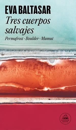 TRES CUERPOS SALVAJES | 9788439742883 | BALTASAR, EVA | Llibreria La Gralla | Librería online de Granollers