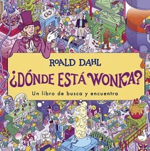 ¿DÓNDE ESTÁ WONKA? | 9788419507341 | DAHL, ROALD | Llibreria La Gralla | Llibreria online de Granollers