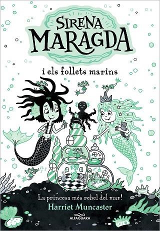 SIRENA MARAGDA I ELS FOLLETS MARINS, LA  (LA SIRENA MARAGDA) | 9788419507136 | MUNCASTER, HARRIET | Llibreria La Gralla | Llibreria online de Granollers