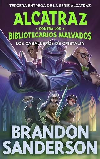 CABALLEROS DE CRISTALIA, LOS  (ALCATRAZ CONTRA LOS BIBLIOTECARIOS MALVADOS 3) | 9788419522801 | SANDERSON, BRANDON | Llibreria La Gralla | Llibreria online de Granollers