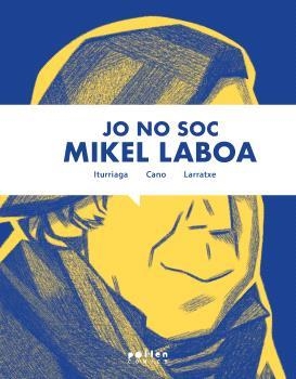 JO NO SOC MIKEL LABOA | 9788418580901 | CANO, HARKAITZ / ELORRIETA, UNAI | Llibreria La Gralla | Llibreria online de Granollers