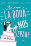 HASTA QUE LA BODA NOS SEPARE | 9788419873064 | SOSA, MIA | Llibreria La Gralla | Librería online de Granollers