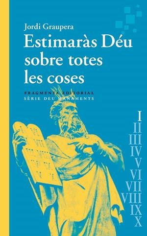 ESTIMARÀS DÉU SOBRE TOTES LES COSES | 9788417796891 | GRAUPERA, JORDI | Llibreria La Gralla | Librería online de Granollers