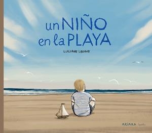 UN NIÑO EN LA PLAYA | 9788418972416 | LOZANO, LUCIANO | Llibreria La Gralla | Llibreria online de Granollers