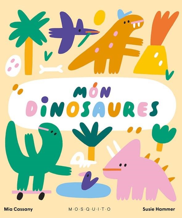 MÓN DINOSAURES | 9788419095299 | CASSANY, MIA | Llibreria La Gralla | Librería online de Granollers