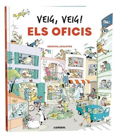 VEIG, VEIG! ELS OFICIS | 9788411580328 | LOSANTOS, CRISTINA | Llibreria La Gralla | Llibreria online de Granollers