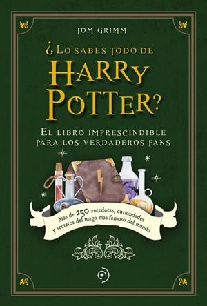 LO SABES TODO DE HARRY POTTER? | 9788419521040 | GRIMM, TOM | Llibreria La Gralla | Librería online de Granollers