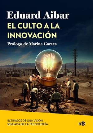 CULTO A LA INNOVACIÓN, EL | 9788419407207 | AIBAR, EDUARD | Llibreria La Gralla | Librería online de Granollers