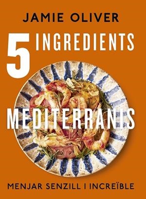 5 INGREDIENTS MEDITERRANIS | 9788466430890 | OLIVER, JAMIE | Llibreria La Gralla | Librería online de Granollers