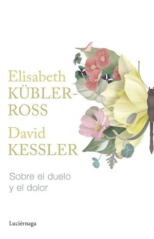 SOBRE EL DUELO Y EL DOLOR | 9788419164865 | KÜBLER-ROSS, ELISABETH ;  KESSLER, DAVID | Llibreria La Gralla | Librería online de Granollers