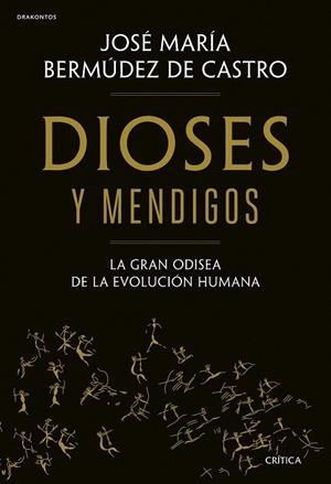 DIOSES Y MENDIGOS | 9788491995883 | BERMÚDEZ DE CASTRO, JOSÉ MARÍA | Llibreria La Gralla | Librería online de Granollers