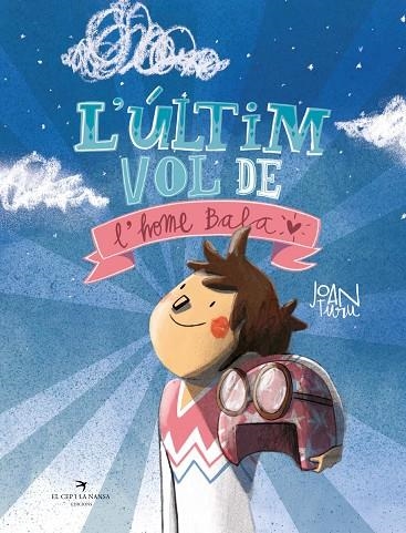 ÚLTIM VOL DE L'HOME BALA | 9788419747204 | TURU, JOAN | Llibreria La Gralla | Llibreria online de Granollers