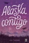 ALASKA CONTIGO | 9788419873040 | TUCKER, K. A. | Llibreria La Gralla | Librería online de Granollers