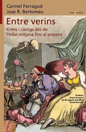 ENTRE VERINS. CRIMS I CÀSTIGS DES DE L'EDAT MITJANA FINS AL PRESENT | 9788413585550 | FERRAGUD, CARMEL/BERTOMEU, JOSE R. | Llibreria La Gralla | Llibreria online de Granollers