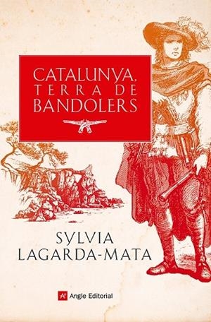 CATALUNYA, TERRA DE BANDOLERS | 9788419017857 | LAGARDA-MATA, SYLVIA | Llibreria La Gralla | Llibreria online de Granollers
