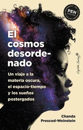COSMOS DESORDENADO, EL | 9788412708509 | PRESCOD-WEINSTEIN, CHANDA | Llibreria La Gralla | Librería online de Granollers