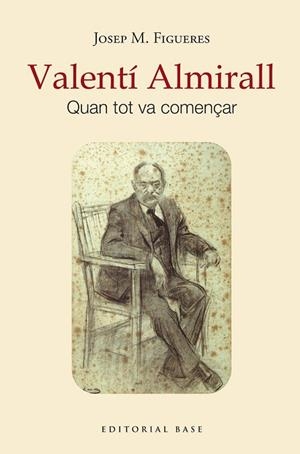 VALENTÍ ALMIRALL | 9788419007742 | FIGUERES I ARTIGUES, JOSEP MARIA | Llibreria La Gralla | Llibreria online de Granollers