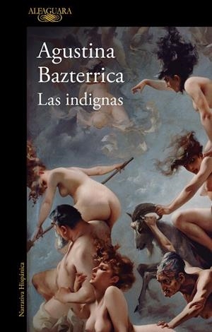 INDIGNAS, LAS | 9788420477169 | BAZTERRICA, AGUSTINA | Llibreria La Gralla | Librería online de Granollers