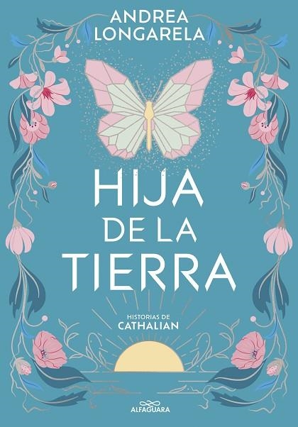 HIJA DE LA TIERRA (HISTORIAS DE CATHALIAN 1) | 9788419507402 | LONGARELA, ANDREA | Llibreria La Gralla | Librería online de Granollers