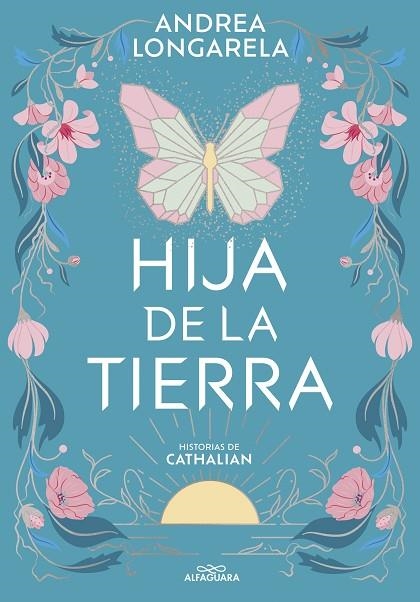 HIJA DE LA TIERRA (HISTORIAS DE CATHALIAN 1) | 9788419507402 | LONGARELA, ANDREA | Llibreria La Gralla | Llibreria online de Granollers