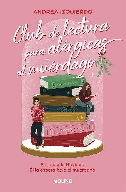 CLUB DE LECTURA PARA ALÉRGICAS AL MUÉRDAGO | 9788427239791 | IZQUIERDO, ANDREA | Llibreria La Gralla | Librería online de Granollers