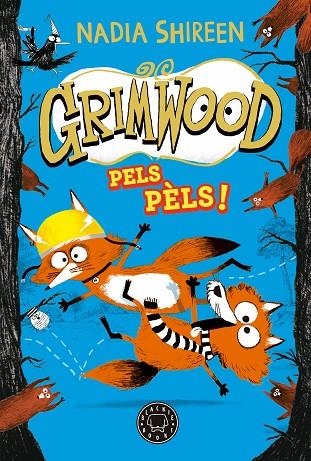 PELS PÈLS! GRIMWOOD 2.  | 9788419654564 | SHIREEN, NADIA | Llibreria La Gralla | Llibreria online de Granollers