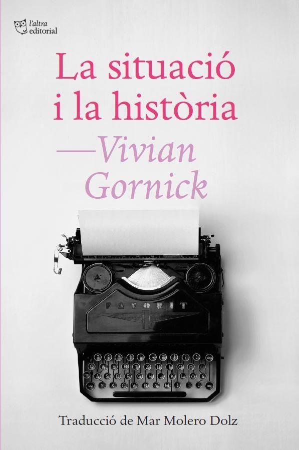 SITUACIÓ I LA HISTÒRIA, LA | 9788412722772 | GORNICK, VIVIAN | Llibreria La Gralla | Llibreria online de Granollers