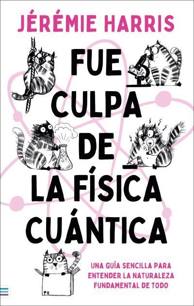 FUE CULPA DE LA FÍSICA CUÁNTICA | 9788492917228 | HARRIS, JEREMIE | Llibreria La Gralla | Librería online de Granollers